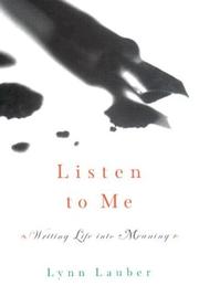 Cover of: Listen to me: writing life into meaning