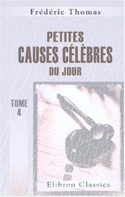 Cover of: Petites causes célèbres du jour: Tome 4 by Frédéric Thomas