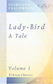 Cover of: Lady-Bird. A Tale by Georgiana Fullerton