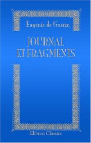 Cover of: Journal et fragments: Publiés avec l\'assentiment de sa famille par G. S. Trebutien