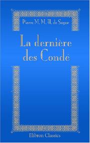 Cover of: La dernière des Condé: Louise-Adélaïde de Condé, Marie-Catherine de Brignole, princesse de Monaco, lettres inédites du prince L.-J. de Condé