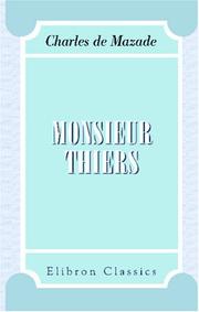 Cover of: Monsieur Thiers: Cinquante années d\'histoire contemporaine