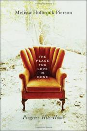 Cover of: The place you love is gone by Melissa Holbrook Pierson, Melissa Holbrook Pierson