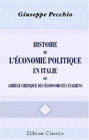 Cover of: Histoire de l\'économie politique en Italie, ou abrégé critique des économistes italiens: Traduite de l\'italien par M. Léonard Gallois