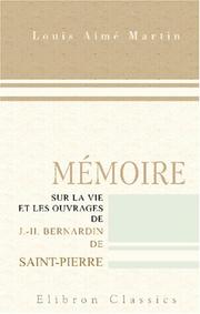 Cover of: Mémoire sur la vie et les ouvrages de J.-H. Bernardin de Saint-Pierre