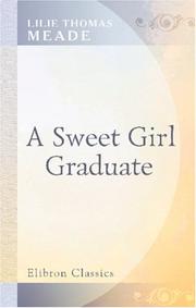 Cover of: A Sweet Girl Graduate by L. T. Meade