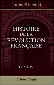 Cover of: Histoire de la Révolution Française by Jules Michelet