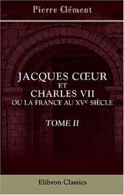 Cover of: Jacques Cur et Charles VII, ou la France au XVe siècle: Étude historique. Tome 2