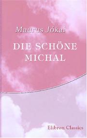 Cover of: Die schöne Michal by Jókai, Mór