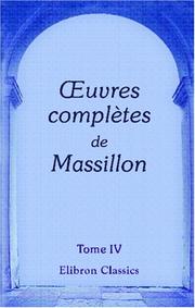 Cover of: uvres complètes de Massillon: Tome 4. Sermons pour le carême