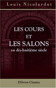 Cover of: Les cours et les salons au dix-huitième siècle