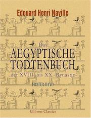 Cover of: Das aegyptische Todtenbuch der XVIII. bis XX. Dynastie by Henri Édouard Naville