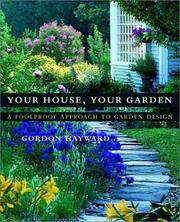 Cover of: Your House, Your Garden: A Foolproof Approach to Garden Design