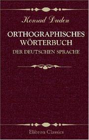 Cover of: Orthographisches Wörterbuch der deutschen Sprache by Konrad Duden
