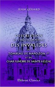 Cover of: Description de l\'Hôtel impérial des Invalides, du Tombeau de Napoléon Ier et du char funèbre de Sainte-Hélène
