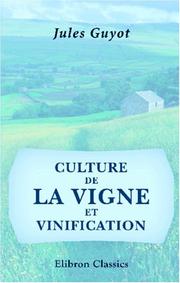 Cover of: Culture de la vigne et vinification