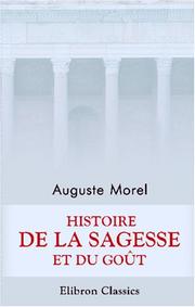Cover of: Histoire de la sagesse et du goût depuis les plus anciens temps de la civilisation grecque jusqu\'à Socrate