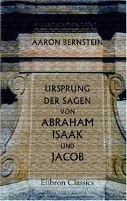 Cover of: Ursprung der Sagen von Abraham, Isaak und Jacob: Kritische Untersuchung