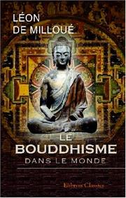 Cover of: Le bouddhisme dans le monde: Origine - dogmes - histoire. Avec une préface par Paul Regnaud
