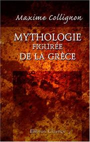 Cover of: Mythologie figurée de la Grèce
