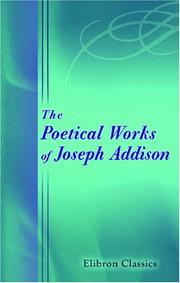 Cover of: The Poetical Works of Joseph Addison