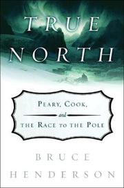 Cover of: True North: Peary, Cook, and the Race to the Pole