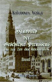 Cover of: Handbuch der Geschichte Preussens bis zur Zeit der Reformation by Johannes Voigt