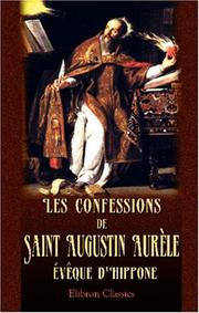 Cover of: Les confessions de Saint Augustin Aurèle, évêque d\'Hippone by Augustine of Hippo