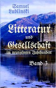 Cover of: Litteratur und Gesellschaft im neunzehnten Jahrhundert by Samuel Lublinski, Samuel Lublinski