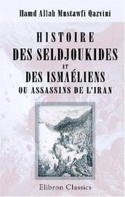 Cover of: Histoire des seldjoukides et des Ismaéliens ou Assassins de l'Iran by Hamd Allah Mustawfi Qazvini