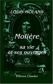 Molière, sa vie et ses ouvrages by Louis Moland