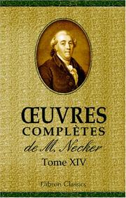 uvres complètes de M. Necker by Jacques Necker