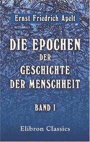 Die Epochen der Geschichte der Menschheit by Ernst Friedrich Apelt