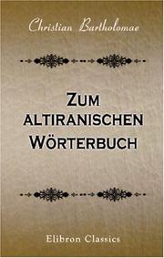 Cover of: Zum altiranischen Wörterbuch: Nacharbeiten und Vorarbeiten