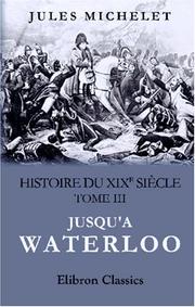 Cover of: Histoire du XIXe siècle: Tome 3: Jusqu\'a Waterloo