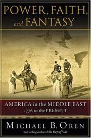 Cover of: Power, Faith, and Fantasy: America in the Middle East by Michael B. Oren
