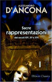 Cover of: Sacre rappresentazioni dei secoli XIV, XV e XVI by Alessandro D'Ancona, Alessandro D'Ancona