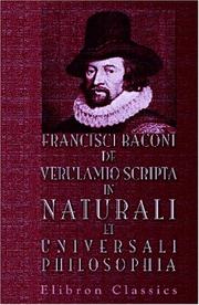 Cover of: Francisci Baconi de Verulamio Scripta in naturali et universali philosophia