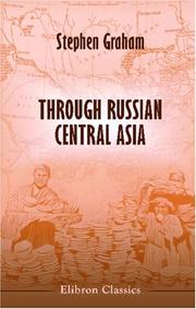 Cover of: Through Russian Central Asia: With Photogravure and many Black-and-White Illustrations from Original Photographs