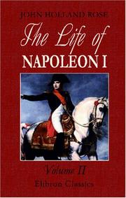 Cover of: The Life of Napoleon I, Including New Materials from the British Official Records by John Holland Rose