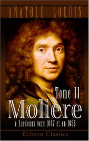 Cover of: Molière à Bordeaux vers 1647 et en 1656 avec des considérations nouvelles sur ses fins dernières, à Paris en 1673ou peut-être en 1703: Tome 2