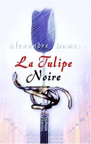 Cover of: La Tulipe Noire by Alexandre Dumas