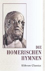 Cover of: Die homerischen Hymnen: Herausgegeben und Erläutert von Dr. Albert Gemoll