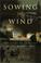 Cover of: Sowing the Wind