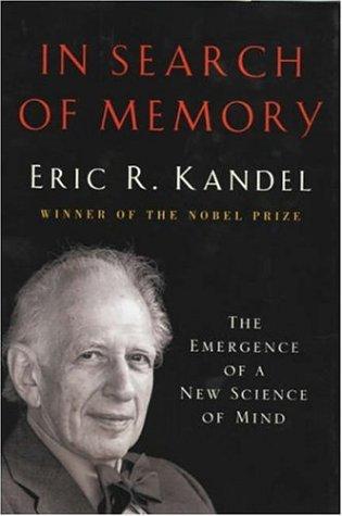 In search of memory by Eric R. Kandel