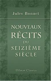 Cover of: Nouveaux récits du seizième siècle by Jules Bonnet