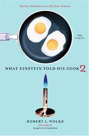 Cover of: What Einstein Told His Cook 2: The Sequel: Further Adventures in Kitchen Science
