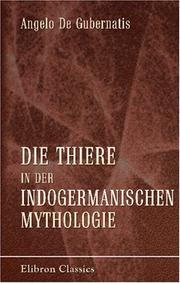 Cover of: Die Thiere in der indogermanischen Mythologie