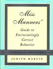 Cover of: Miss Manners' guide to excruciatingly correct behavior by Judith Martin