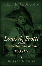 Cover of: Louis de Frotté et les insurrections normandes: 1793-1832 by Léon de La Sicotière